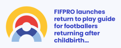 FIFPRO launches return to play guide for footballers coming back after childbirth