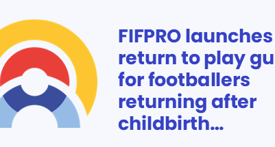 FIFPRO launches return to play guide for footballers coming back after childbirth